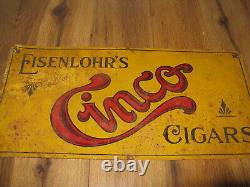 Antique Vintage Eisenlohr's Cinco Cigars Tin Advertising Sign Ritter Can Co Rare