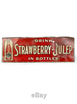 Antique Vintage Original Drink Strawberry Julep in Bottles Tin Metal Soda Sign