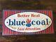 Blue Coal Advertising Metal Embossed Tin Sign Oil Gas Vintage Better Heat Rare