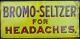 Bromo-seltzer For Headaches Tin Vintage Sign Advertising Grocery Store