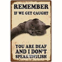 Fun Decorative Vintage Cat Metal Tin Sign Remember If We Catch You Deaf I Don't