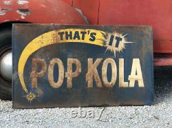 Large ORIGINAL Vintage POP KOLA THAT'S IT Old Tin PATINA Sign Old Soda WILL SHIP