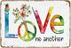 Love One Another Peace Novelty Hot Coffee Metal Tin Signs Retro Plate Desserts S