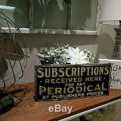 VINTAGE Newspaper Subscriptions Received Here for Periodical Embossed Tin Sign
