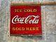 Vintage 19 Ice Cold Coca Cola Sold Here Tin Sign 1930's Cooler