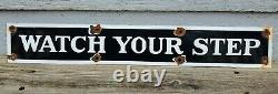 Vintage Railroad Train Porcelain Sign Watch Your Step Conductor Railway