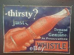 Vintage Thirsty Just Whistle Embossed Tin Sign 27.5 X 19.5 Extremely Rare