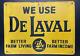 Vintage We Use De Laval 12x16 Tin Metal Sign